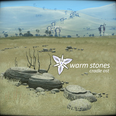 Warm Stones (Cradle OST)