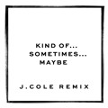 Jessie&#x20;Ware Kind&#x20;Of...&#x20;Sometimes...&#x20;Maybe&#x20;&#x28;Remix&#x20;Ft.&#x20;J.&#x20;Cole&#x29; Artwork