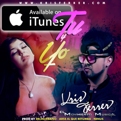Tu y Yo - Kris Ferrer  Prod By N3NUS EL INGENIERO