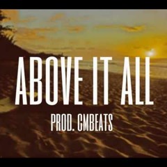 Above it All(prod. CMBeats)