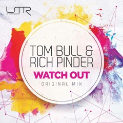 Tom Bull & Rich Pinder - Watch Out     [Up Tempo Records]