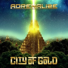 Adrenalize - City Of Gold (Original Mix) - FREE RELEASE