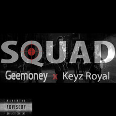 Geemoney x Keyz Royal - My Squad