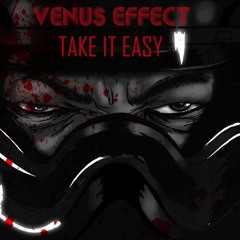 Venus Effect - Take It Easy