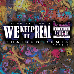 DcGanG-We Keep It Real Pt1 (THAiSON RMX)