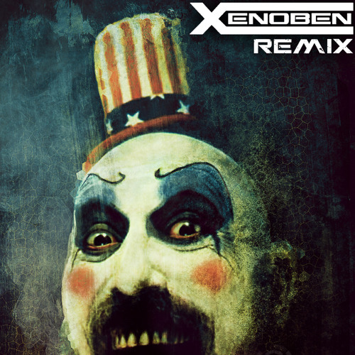 Rob Zombie - House Of 1000 Corpses (Xenoben Remix)