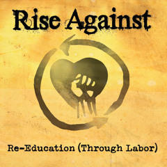 Rise Against - Re-Education (Through Labor) Remix (Work In Progress)