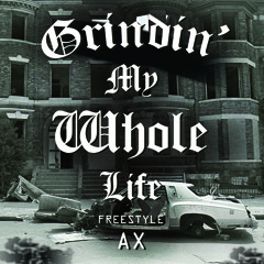 "Grinding My Whole Life" (freestyle)