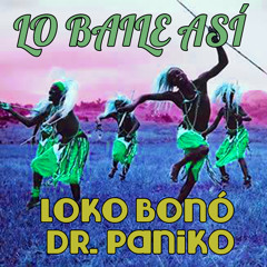 Loko Bonó y Dr. Paniko - Lo Baile Así