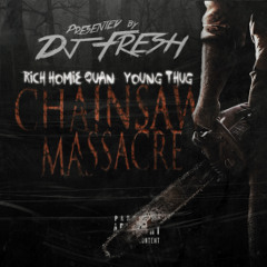 Rich Homie Quan & Young Thug - Chainsaw Massacre