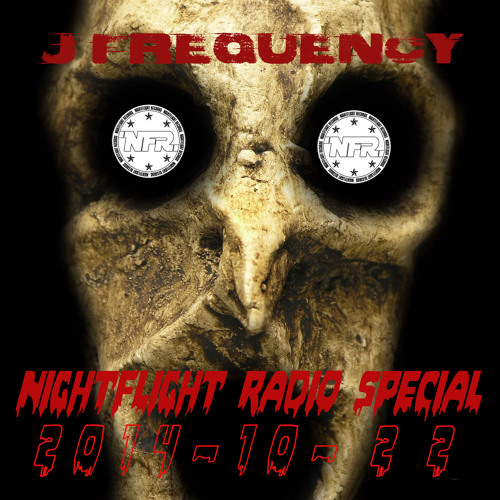 J FREQUENCY - NIGHTFLIGHT RADIO Special 106.7 OCTOBER 2014