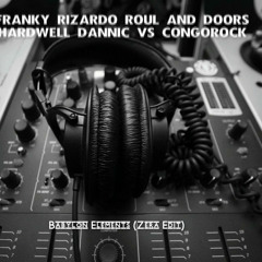 Franky Rizardo, Roul & Doors, Hardwell, Dannic Vs. Congorock - Babylon Elements (ZERA Edit)*FREE DL