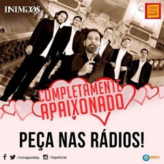 Inimigos da HP - Completamente Apaixonado (Vinícius Luiz / André Maciel / Anderson Ligeiro)