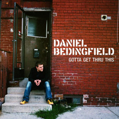 Gotta Get Thru This - Daniel Bedingfield
