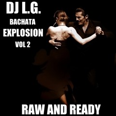 DJ LG BACHATA EXPLOSION MIX VOL 2