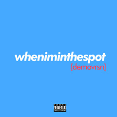 wheniminthespot [ft. Baro, Sebastian & Sol Manic] (ROUGH AF)(Prod. Purpan & Marcus)