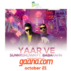 Yaar Ve - Sunny Brown Ft. Baba Kahn