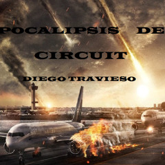 APOCALIPSIS DEL CIRCUIT (Diego Travieso Circuit Project 2014)