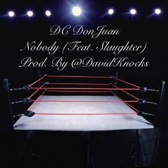 DC Don Juan - Nobody (FT. BNB King) Prod. By @DavidKnocks