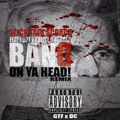 10 Band On Ya Head Rmx FT F DOT AND BREZZY DOT BRAZY