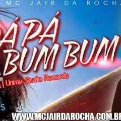 Mc Jair Da Rocha - Pá Pá Bum Bum Bum - ( Dj Chois Remix  - Extended