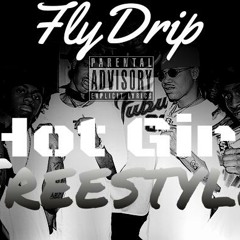FlyDrip - Hot Girl Freestyle
