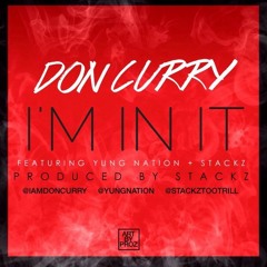 I'm In It (Prod. By Stackz) Ft. Stackz & Yung Nation