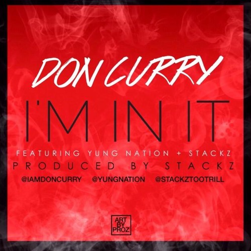 I'm In It (Prod. By Stackz) Ft. Stackz & Yung Nation