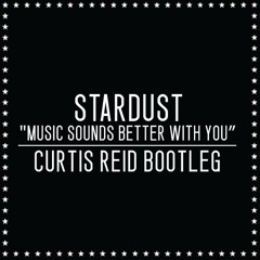 Star Dust - Music Sound Better With You (Curtis Winstanley Bootleg) // Free Download