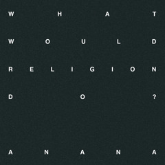 What Would Religion Do?