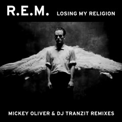 Losing My Religion (Mickey Oliver & DJ Tranzit Afterhours Vocal Mix) Mickey Oliver
