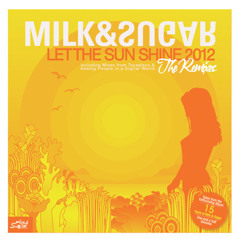 Milk and Sugar, Tocadisco - Let the Sun Shine (Tim Turbach Bootleg) [Full Download]