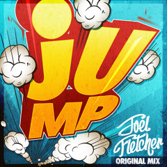Joel Fletcher - Jump! (Original Mix) FREE DL