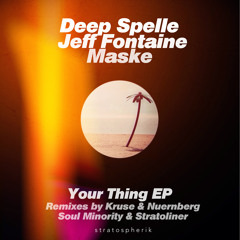 Deep Spelle /Jeff Fontaine /Maske - Your Thing - Kruse & Nuernberg Remix