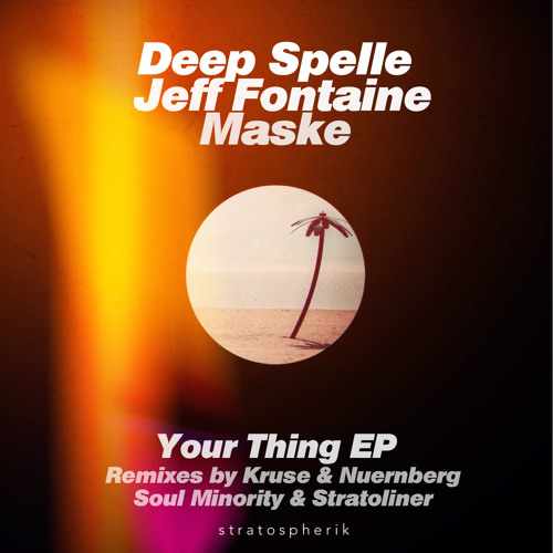 Deep Spelle /Jeff Fontaine /Maske - Your Thing - Kruse & Nuernberg Remix