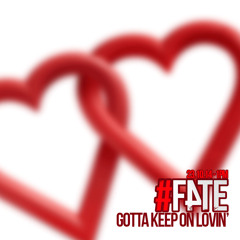 #F4TE - Gotta Keep On Lovin'