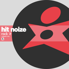 Hit Noize - Rock It (Original Mix) CUT