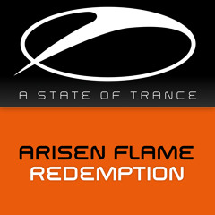 Arisen Flame - Redemption **TUNE OF THE WEEK** [A State Of Trance Episode 686] [OUT NOW!]