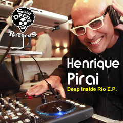 Henrique Pirai - Deep Inside Rio EP (SoulDeep Inc. Records)