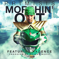 Primisis - Morphin' Out feat. Kadence (Prod. by OnBeat Music)