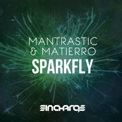 Mantrastic & Matierro - Sparkfly (Original Mix) [OUT NOW]