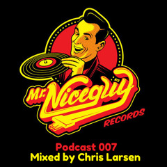 Podcast 007 Mixed by: Chris Larsen