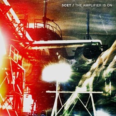 01. 5cet - The Amplifier Is ON!