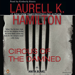 Circus Of The Damned by Laurell K. Hamilton, read by Kimberly Alexis