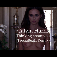 Calvin Harris - Thinking About You Remix