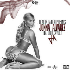 Heat On Da Beat Presents: Jonna Alvarez - Heat On Deck Vol. 1 - Hosted by Ambush