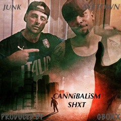 Cannibalism ft Junk