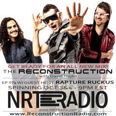 Episode 074 (feat. Guest Host Rapture Ruckus) - The Reconstruction with David Thulin
