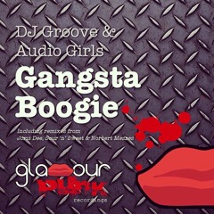 DjGroove&AudioGirls-Gangsta Boogie(Norbert Meszes Rmx)[Glamour Punk/HouseOfHouse/MusicIsTheAnswer]