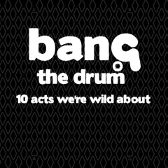 bang the drum #1